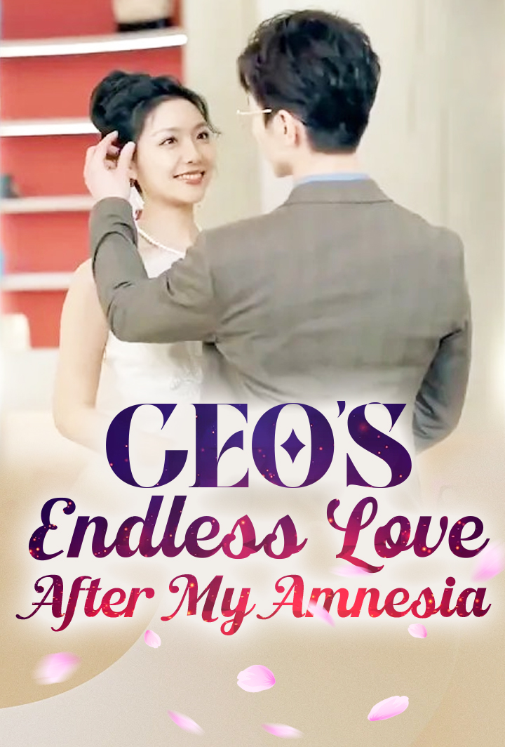 CEO's Endless Love After My Amnesia